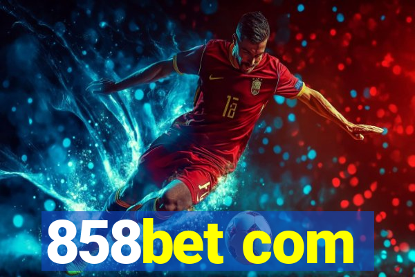 858bet com